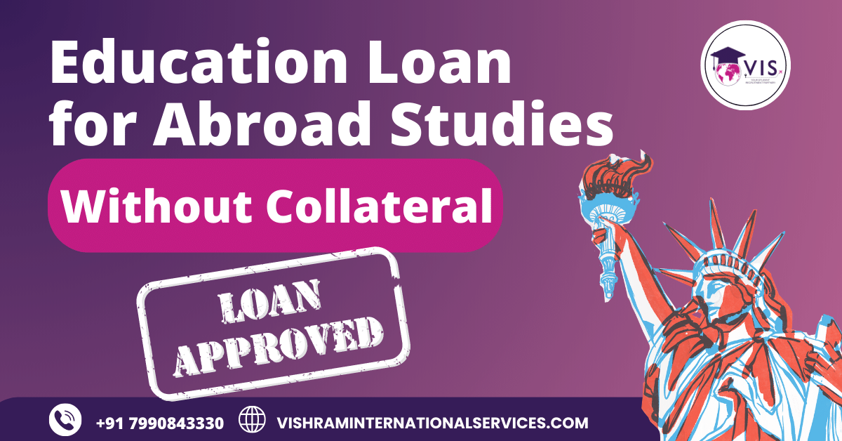 How to Get an Education Loan for Abroad Studies Without Collateral