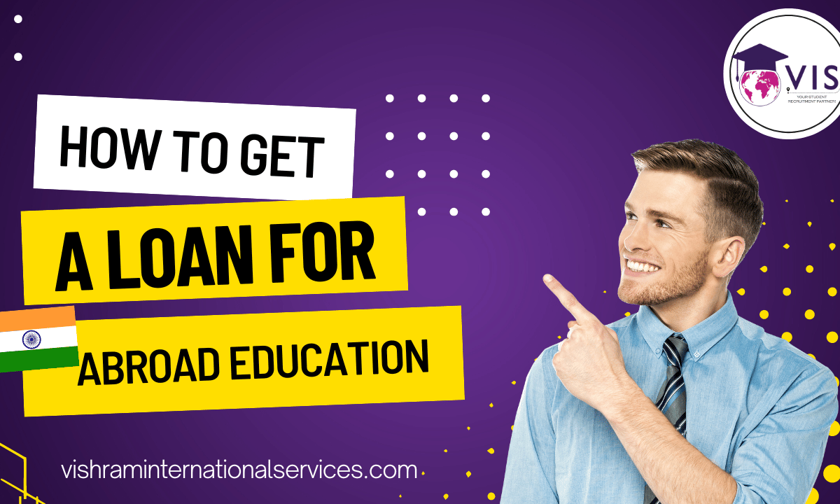 How to Get a Loan for Abroad Education