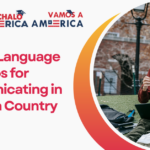Survival Language Skills: Tips for Communicating in a Foreign Country